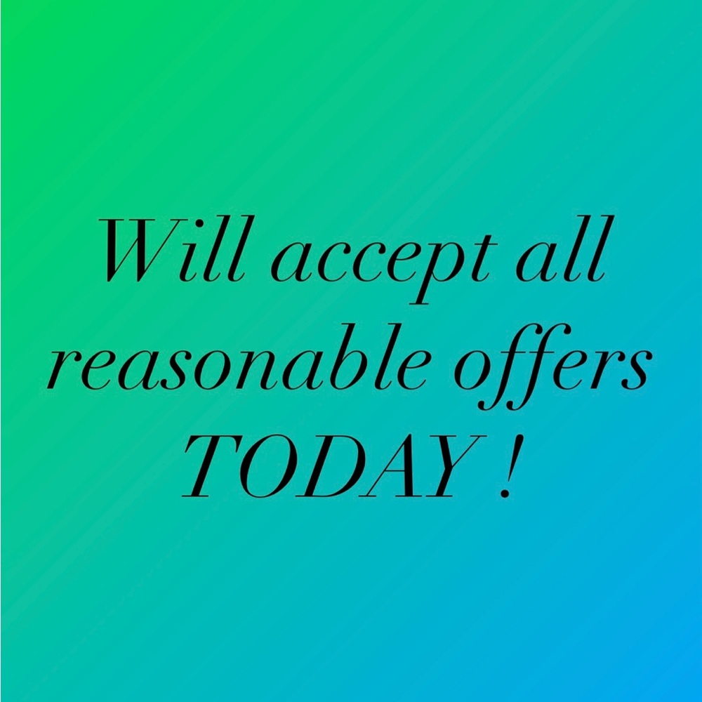 ACCEPTING ALL REASONABLE OFFERS !